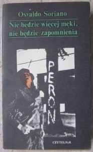 Nie będzie więcej męki, nie będzie zapomnienia, Osvaldo Soriano