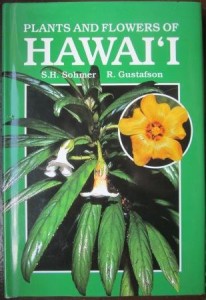 Plants and flowers of Hawai'i, S.H. Sohmer, R. Gustafson