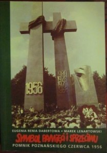Pomnik poznańskiego czerwca 1956. Symbol pamięci i sprzeciwu