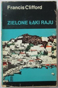 Zielone łąki raju, Francis Clifford